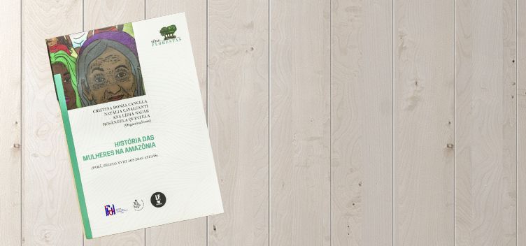 #ParaTodosVerem: Arte mostra a capa do livro “História das Mulheres na Amazônia”, de Cristina Donza Cancela, Natália Cavalcanti, Ana Lídia Nauar e Rosângela Quintela.